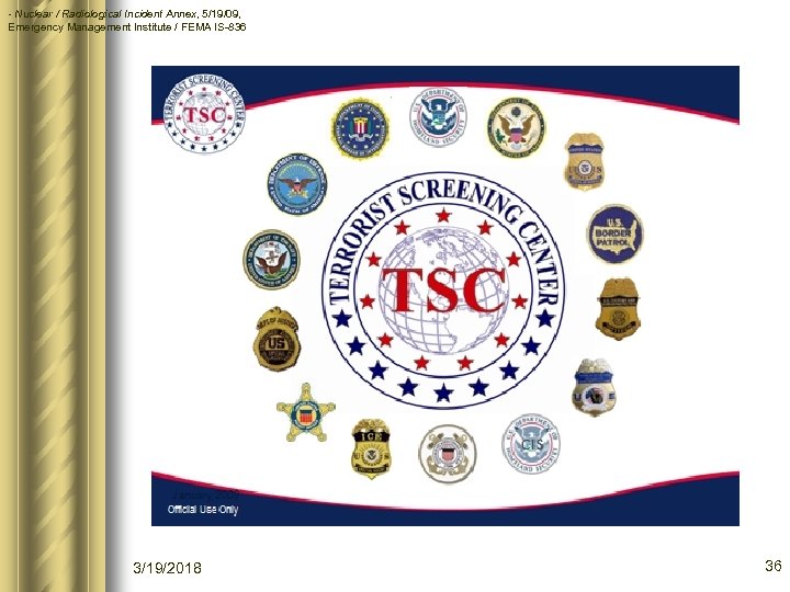 - Nuclear / Radiological Incident Annex, 5/19/09, Emergency Management Institute / FEMA IS-836 3/19/2018