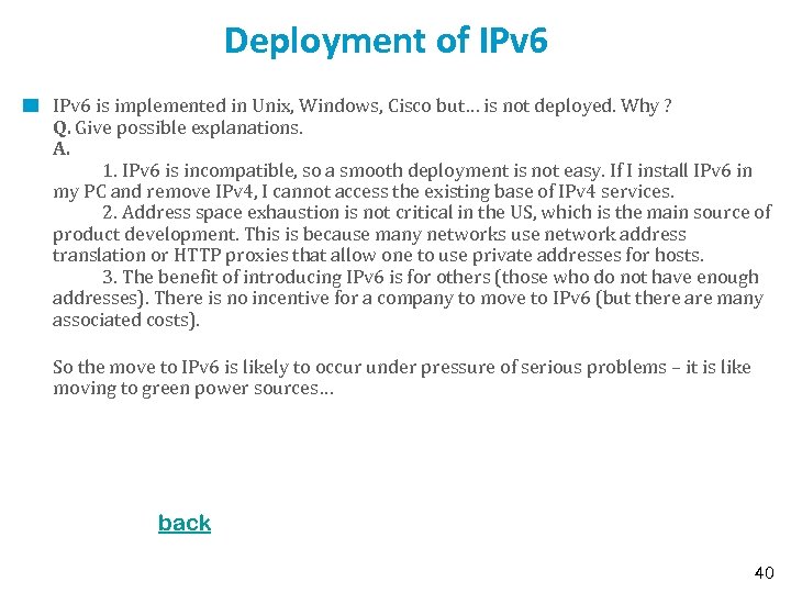 Deployment of IPv 6 is implemented in Unix, Windows, Cisco but… is not deployed.