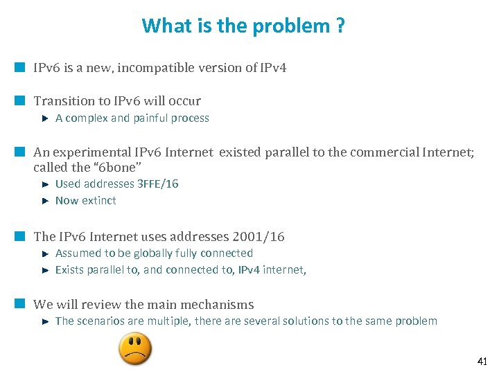What is the problem ? IPv 6 is a new, incompatible version of IPv