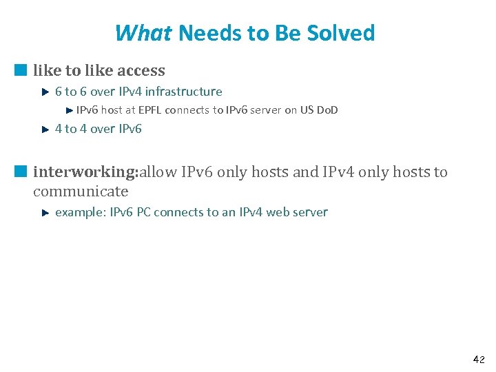 What Needs to Be Solved like to like access 6 to 6 over IPv