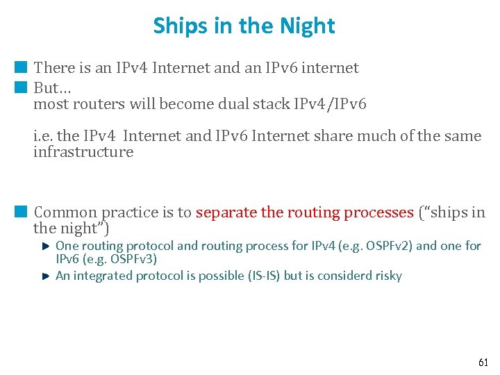 Ships in the Night There is an IPv 4 Internet and an IPv 6