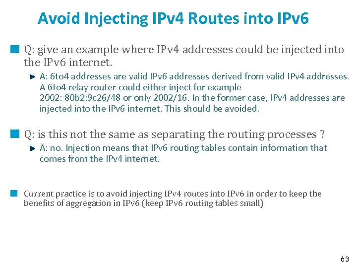 Avoid Injecting IPv 4 Routes into IPv 6 Q: give an example where IPv