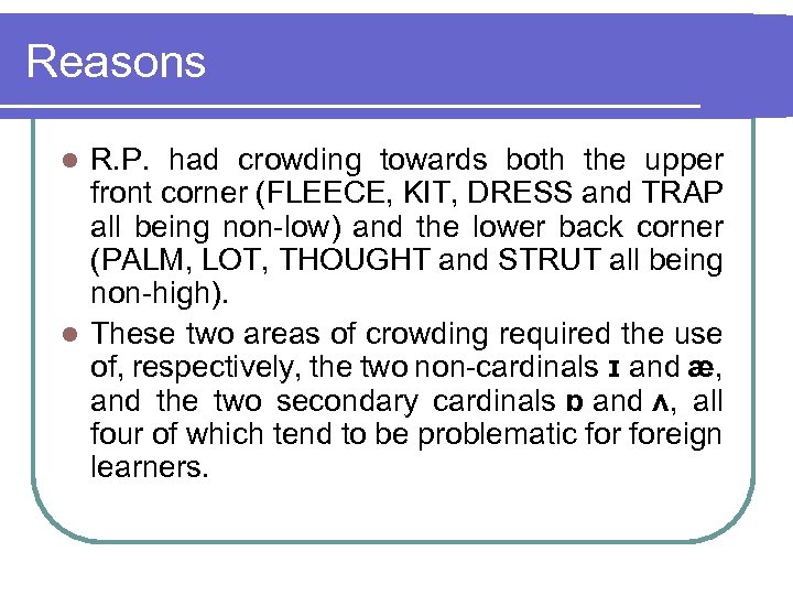 Reasons R. P. had crowding towards both the upper front corner (FLEECE, KIT, DRESS