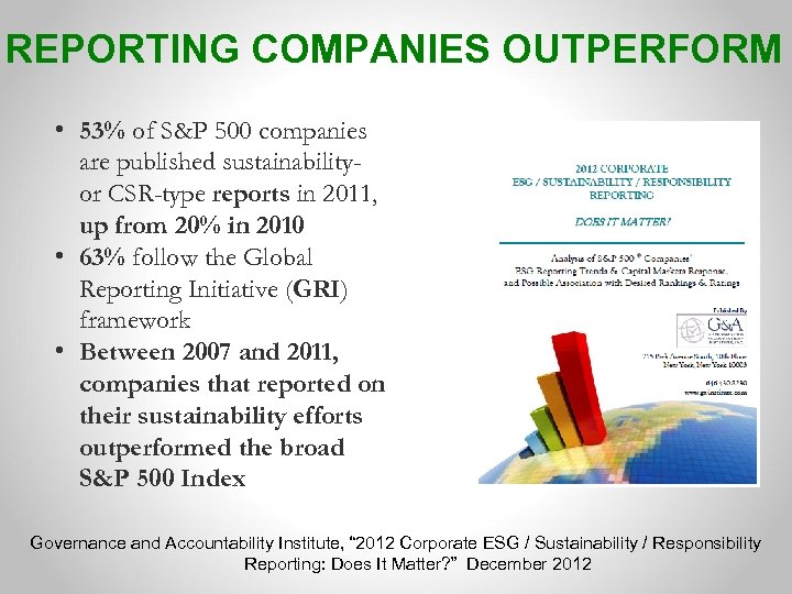 REPORTING COMPANIES OUTPERFORM • 53% of S&P 500 companies are published sustainabilityor CSR-type reports