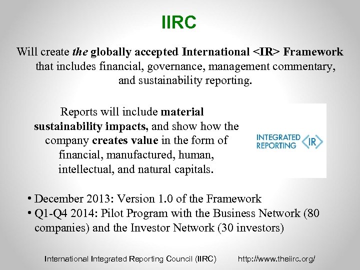 IIRC Will create the globally accepted International <IR> Framework that includes financial, governance, management