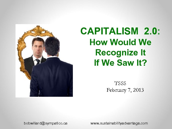 CAPITALISM 2. 0: How Would We Recognize It If We Saw It? TSSS February