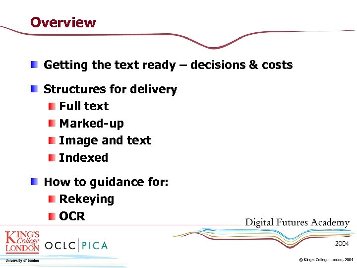 Overview Getting the text ready – decisions & costs Structures for delivery Full text