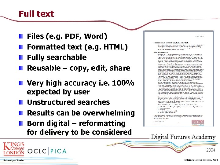 Full text Files (e. g. PDF, Word) Formatted text (e. g. HTML) Fully searchable