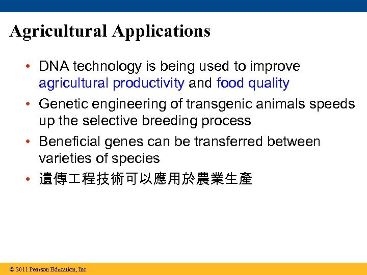 Agricultural Applications • DNA technology is being used to improve agricultural productivity and food