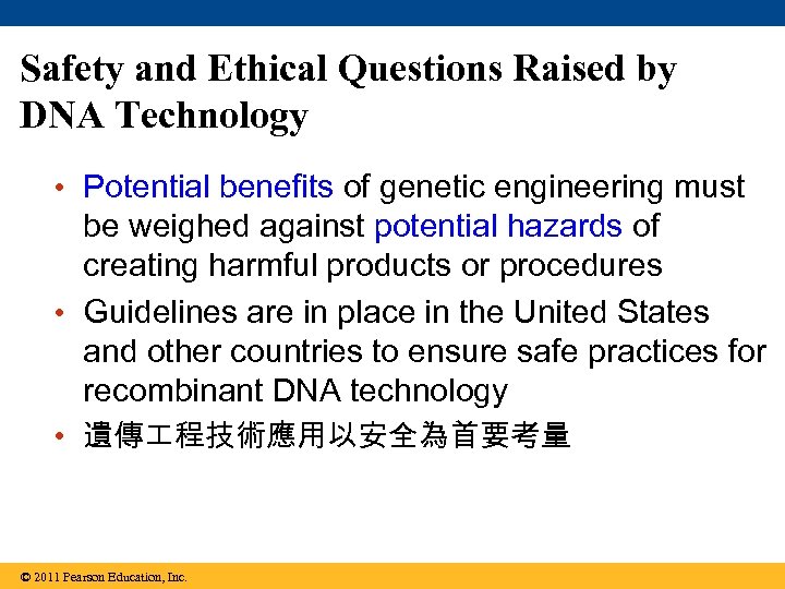 Safety and Ethical Questions Raised by DNA Technology • Potential benefits of genetic engineering