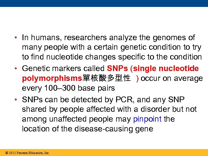  • In humans, researchers analyze the genomes of many people with a certain