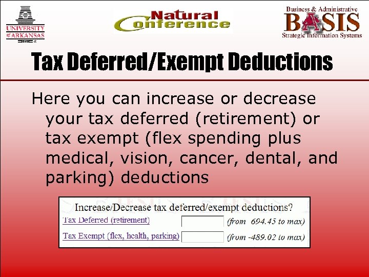 Tax Deferred/Exempt Deductions Here you can increase or decrease your tax deferred (retirement) or