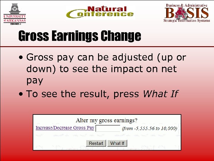 Gross Earnings Change • Gross pay can be adjusted (up or down) to see