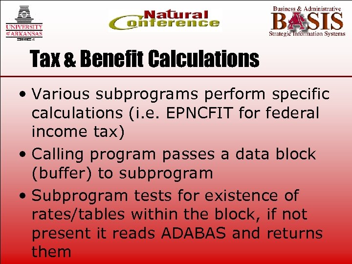 Tax & Benefit Calculations • Various subprograms perform specific calculations (i. e. EPNCFIT for