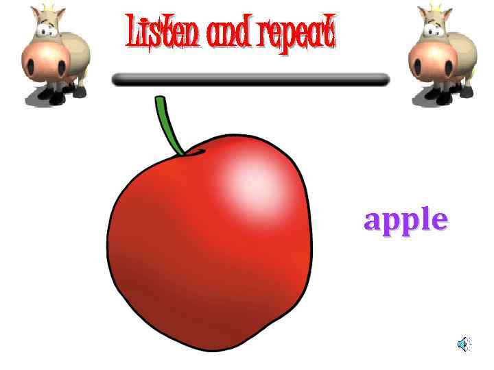 Listen and repeat apple 