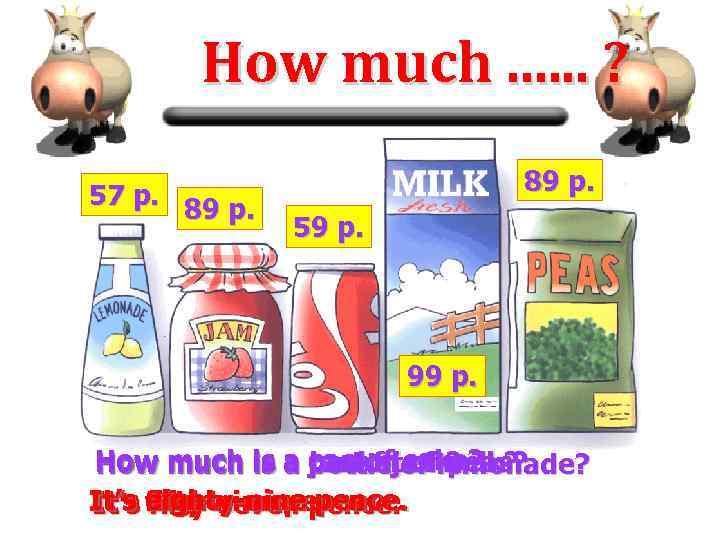 How much. . . ? 57 p. 89 p. 59 p. 99 p. can