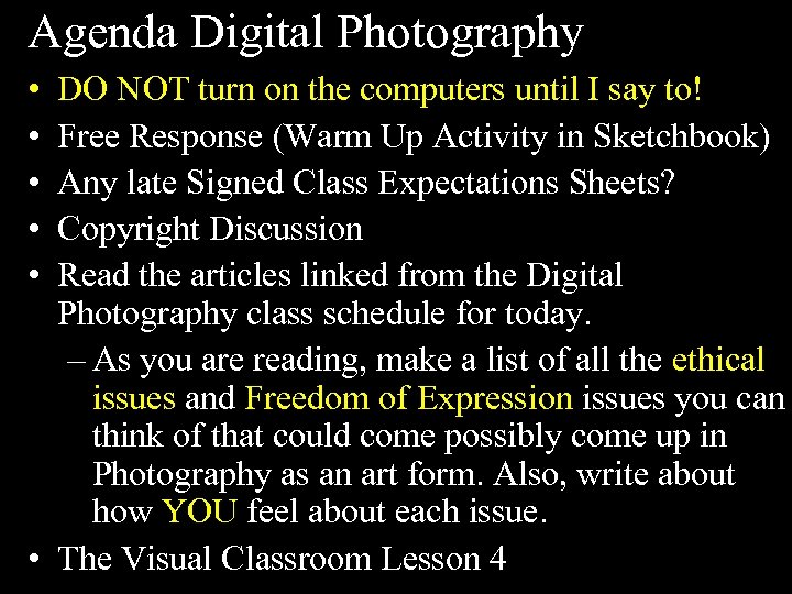 Agenda Digital Photography • • • DO NOT turn on the computers until I