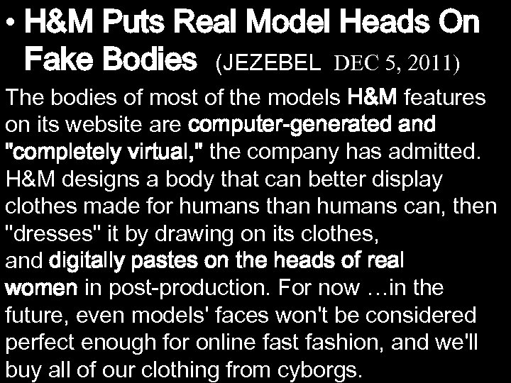  • H&M Puts Real Model Heads On Fake Bodies (JEZEBEL DEC 5, 2011)