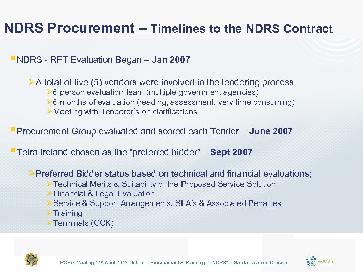 NDRS Procurement – Timelines to the NDRS Contract §NDRS - RFT Evaluation Began –