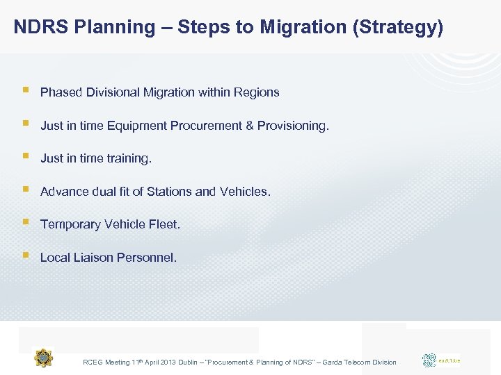 NDRS Planning – Steps to Migration (Strategy) § Phased Divisional Migration within Regions §