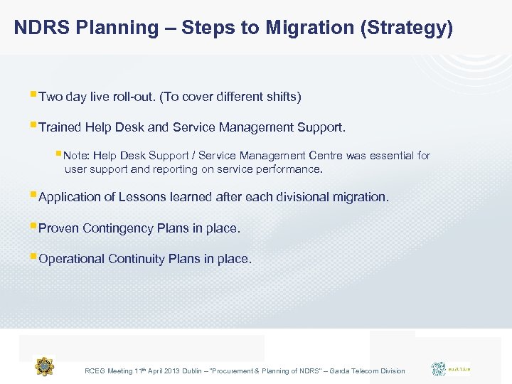 NDRS Planning – Steps to Migration (Strategy) §Two day live roll-out. (To cover different