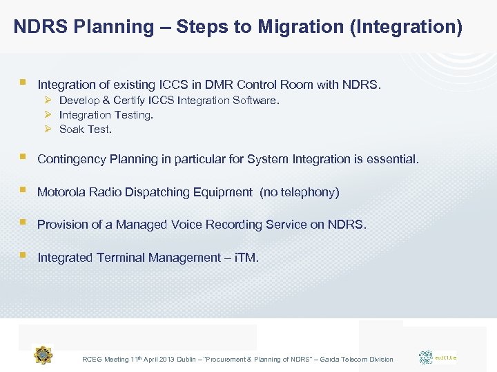 NDRS Planning – Steps to Migration (Integration) § Integration of existing ICCS in DMR