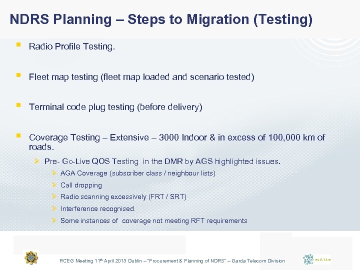 NDRS Planning – Steps to Migration (Testing) § Radio Profile Testing. § Fleet map