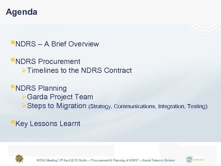 Agenda §NDRS – A Brief Overview §NDRS Procurement ØTimelines to the NDRS Contract §NDRS