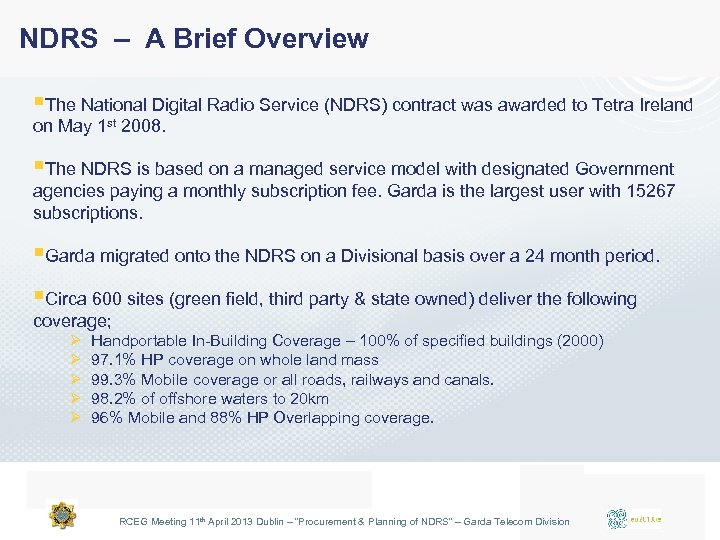 NDRS – A Brief Overview §The National Digital Radio Service (NDRS) contract was awarded