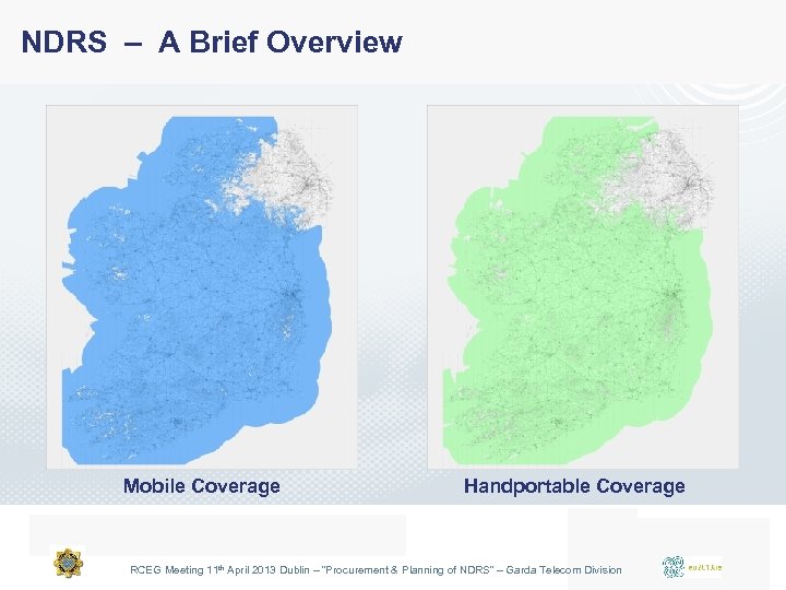 NDRS – A Brief Overview Mobile Coverage Handportable Coverage RCEG Meeting 11 th April