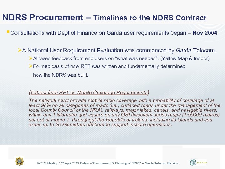 NDRS Procurement – Timelines to the NDRS Contract §Consultations with Dept of Finance on