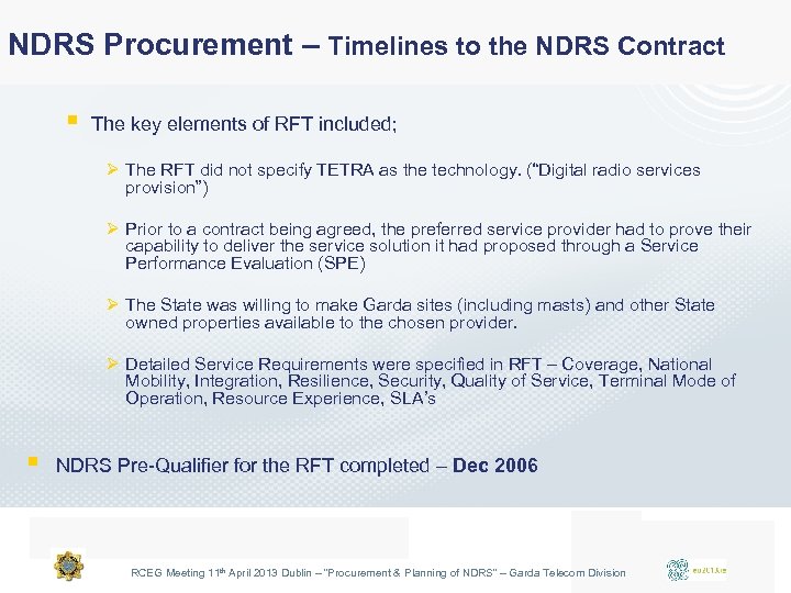 NDRS Procurement – Timelines to the NDRS Contract § The key elements of RFT