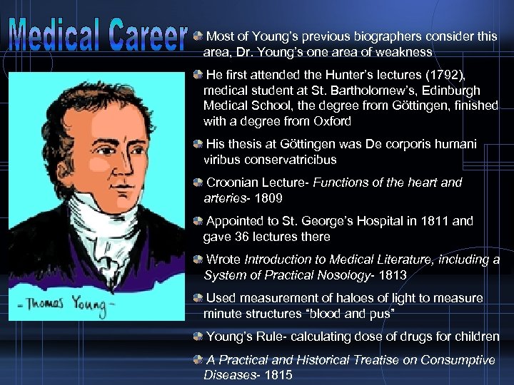  Most of Young’s previous biographers consider this area, Dr. Young’s one area of