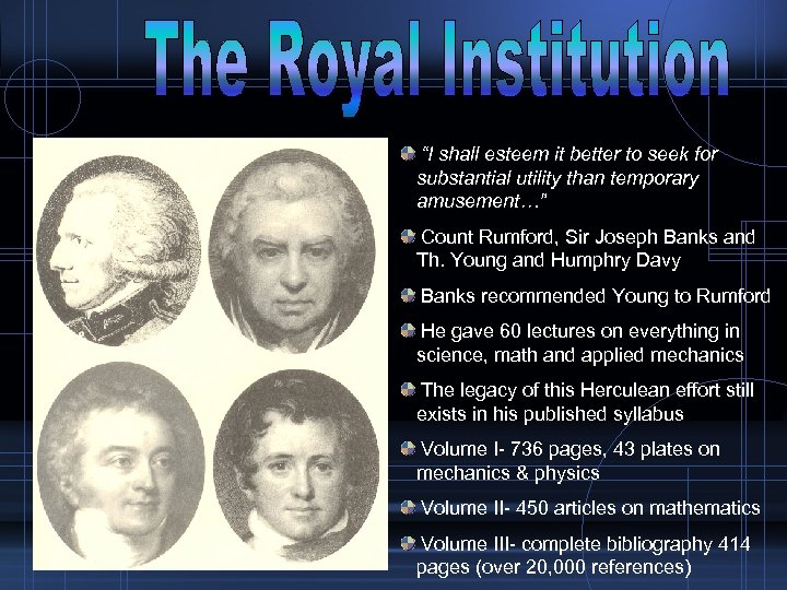  “I shall esteem it better to seek for substantial utility than temporary amusement…”