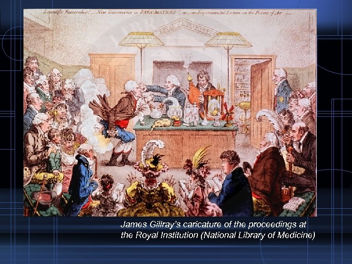 James Gillray’s caricature of the proceedings at the Royal Institution (National Library of Medicine)