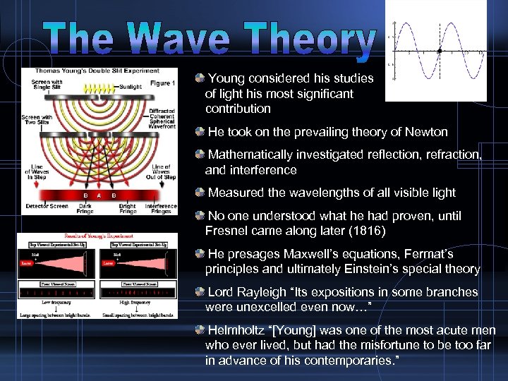  Young considered his studies of light his most significant contribution He took on