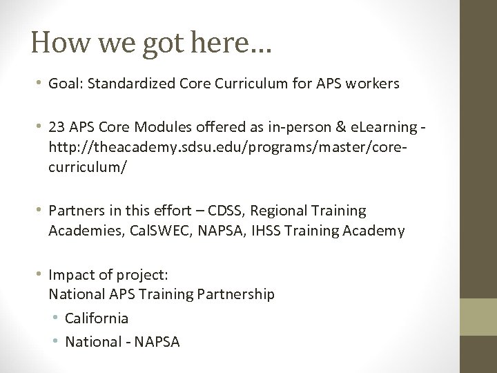 How we got here… • Goal: Standardized Core Curriculum for APS workers • 23