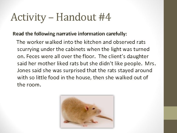 Activity – Handout #4 Read the following narrative information carefully: The worker walked into