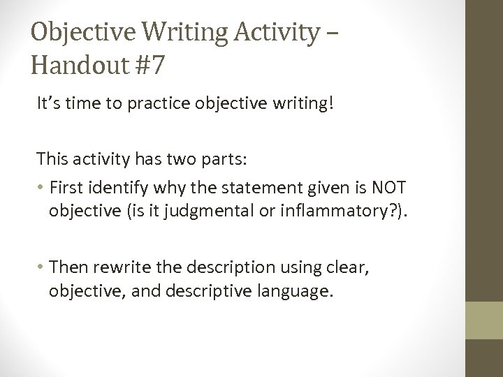 Objective Writing Activity – Handout #7 It’s time to practice objective writing! This activity