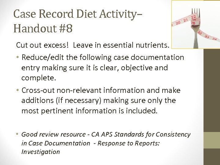 Case Record Diet Activity– Handout #8 Cut out excess! Leave in essential nutrients. •