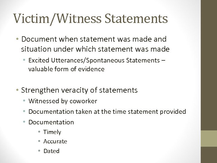 Victim/Witness Statements • Document when statement was made and situation under which statement was