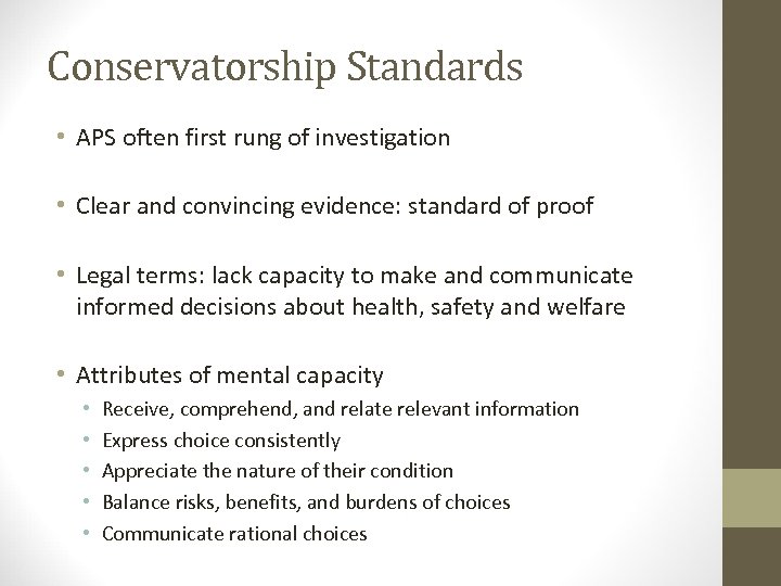 Conservatorship Standards • APS often first rung of investigation • Clear and convincing evidence: