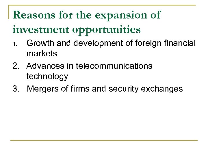 Reasons for the expansion of investment opportunities Growth and development of foreign financial markets