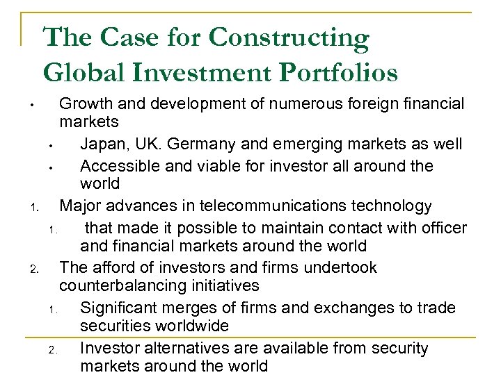 The Case for Constructing Global Investment Portfolios • 1. 2. Growth and development of