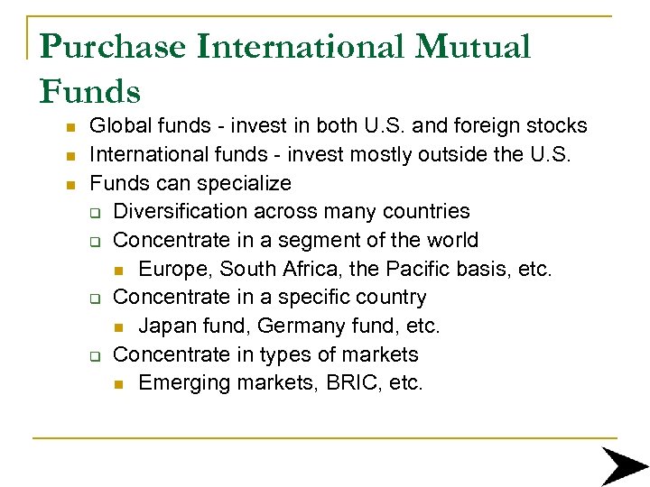 Purchase International Mutual Funds n n n Global funds - invest in both U.