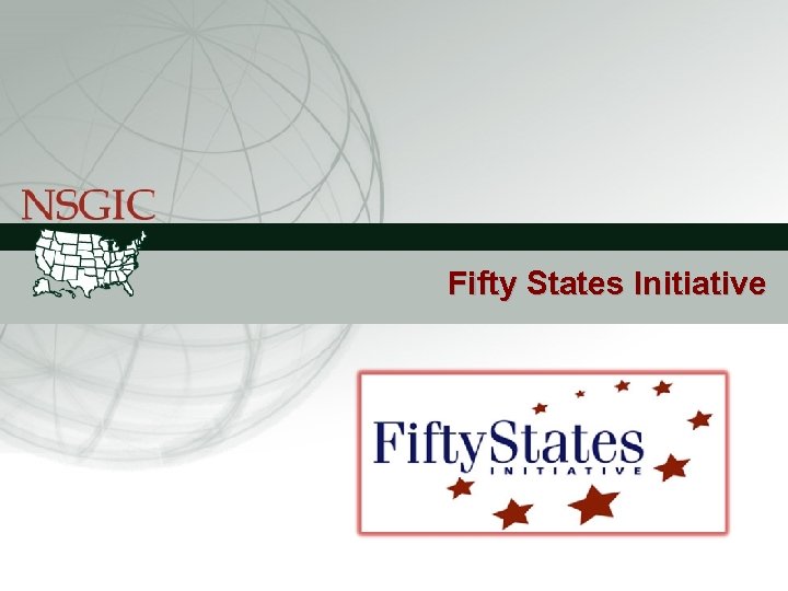 NATIONAL STATES GEOGRAPHIC INFORMATION COUNCIL Fifty States Initiative 