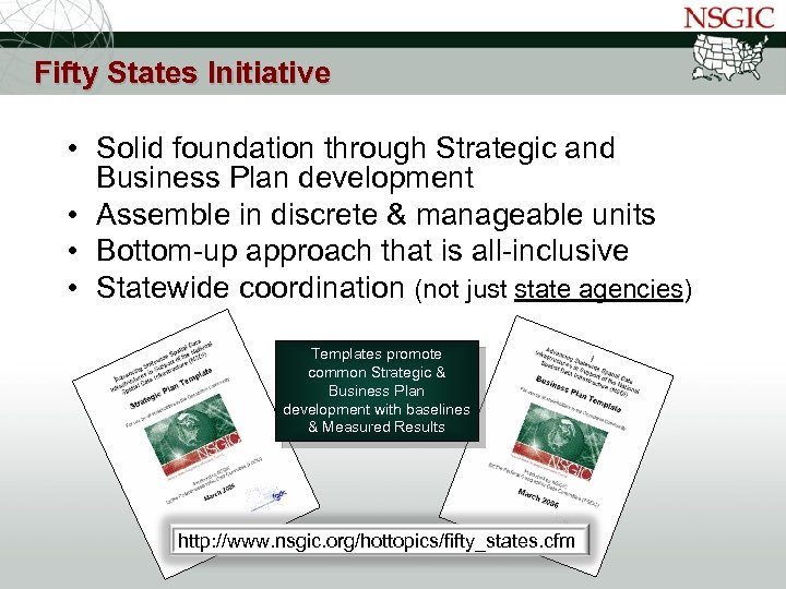 NATIONAL STATES GEOGRAPHIC INFORMATION COUNCIL Fifty States Initiative • Solid foundation through Strategic and