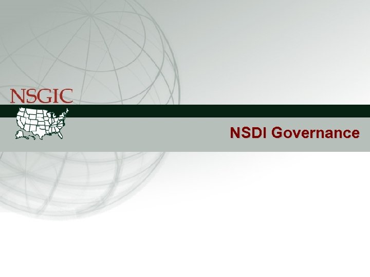NATIONAL STATES GEOGRAPHIC INFORMATION COUNCIL NSDI Governance 