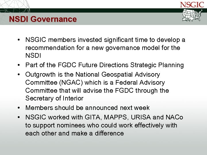 NATIONAL STATES GEOGRAPHIC INFORMATION COUNCIL NSDI Governance • NSGIC members invested significant time to