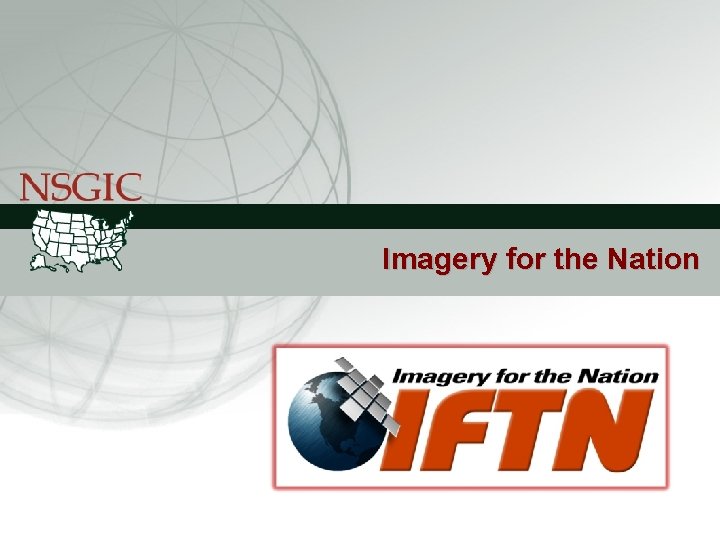 NATIONAL STATES GEOGRAPHIC INFORMATION COUNCIL Imagery for the Nation 